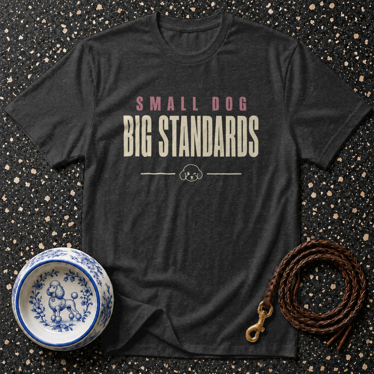 Dark grey t-shirt with "SMALL DOG BIG STANDARDS" text and poodle graphic.