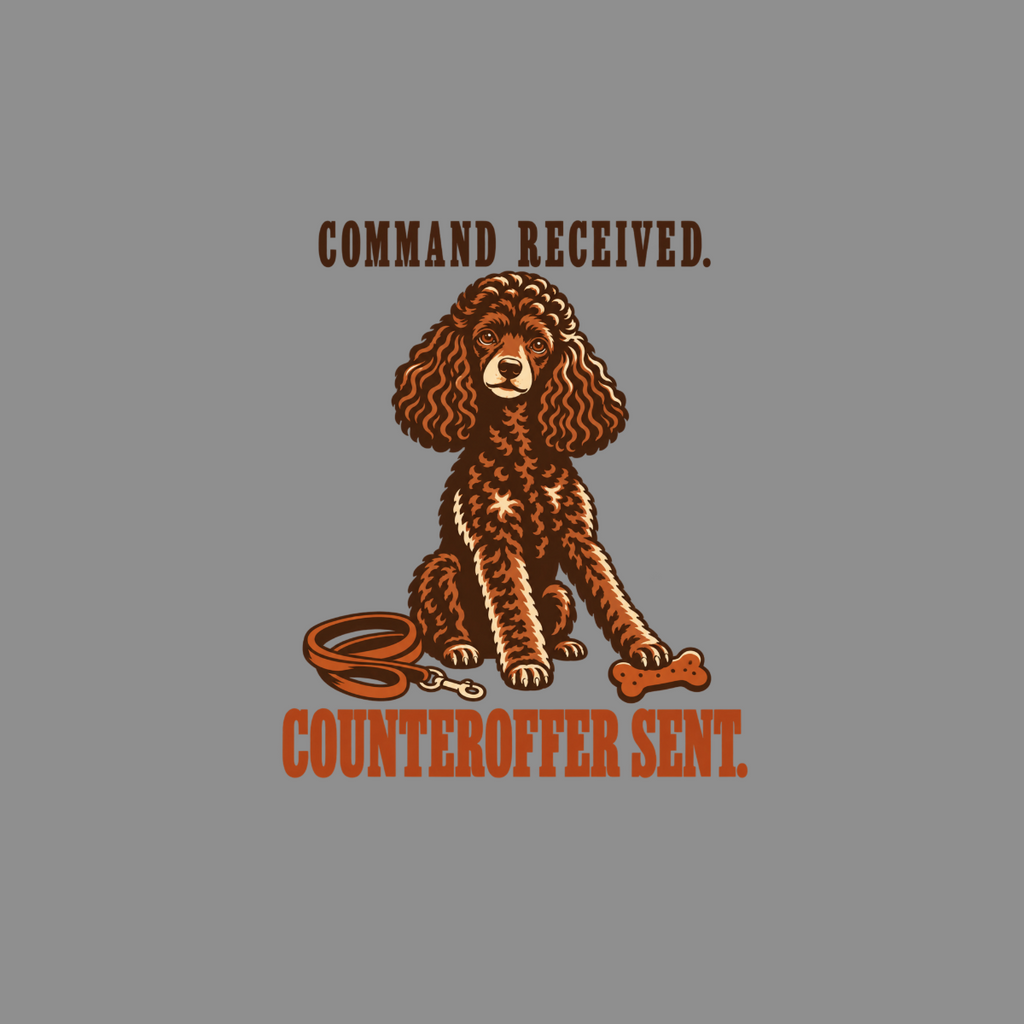 Brown poodle with leash and bone, text "Command Received. Counteroffer Sent."