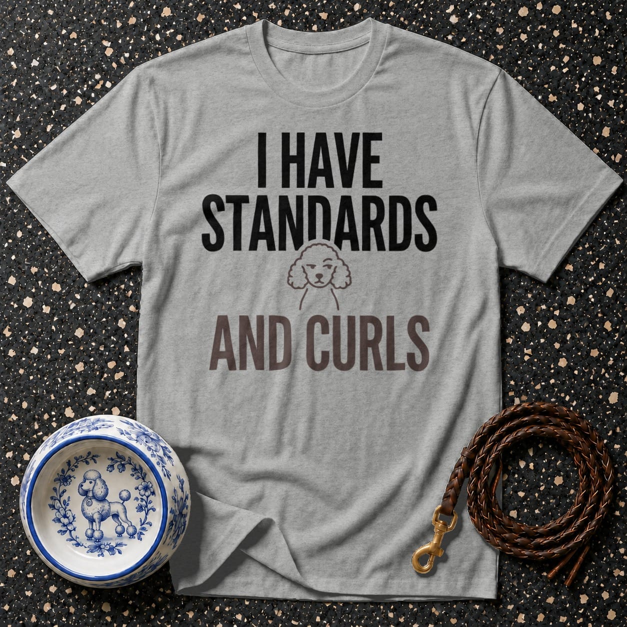 Grey t-shirt with "I HAVE STANDARDS AND CURLS" text and poodle graphic.