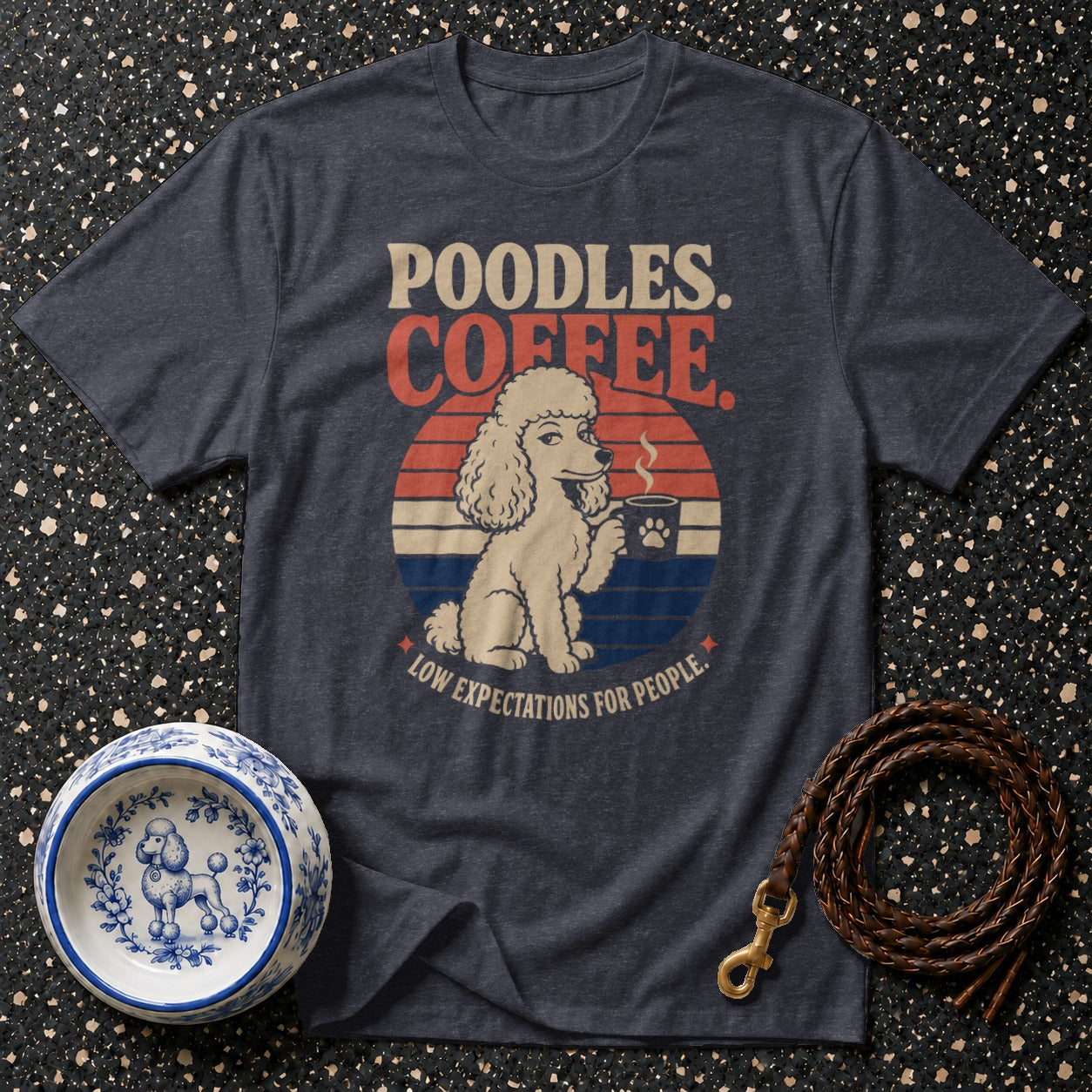 Poodles. Coffee. Low expectations for people. Graphic tee with poodle.