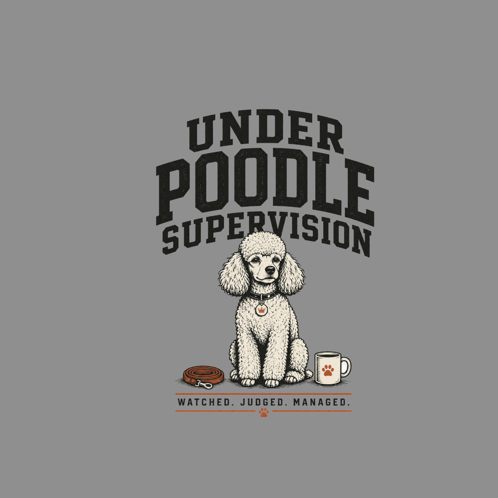 White poodle sitting by leash and mug with "Under Poodle Supervision" text.