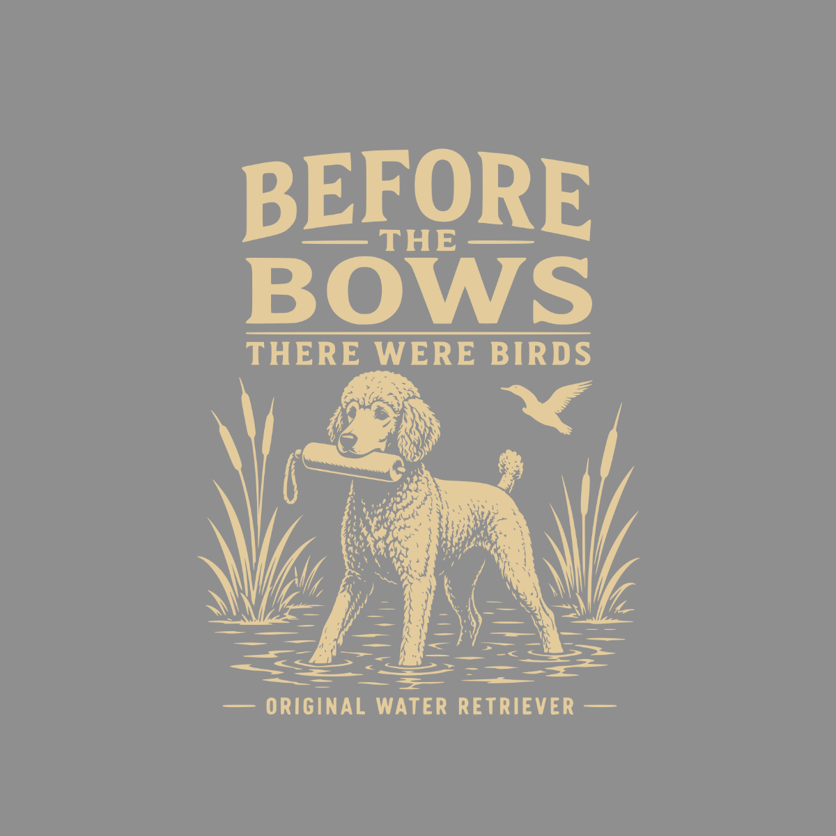 Poodle retrieving a dummy with text "Before The Bows There Were Birds".