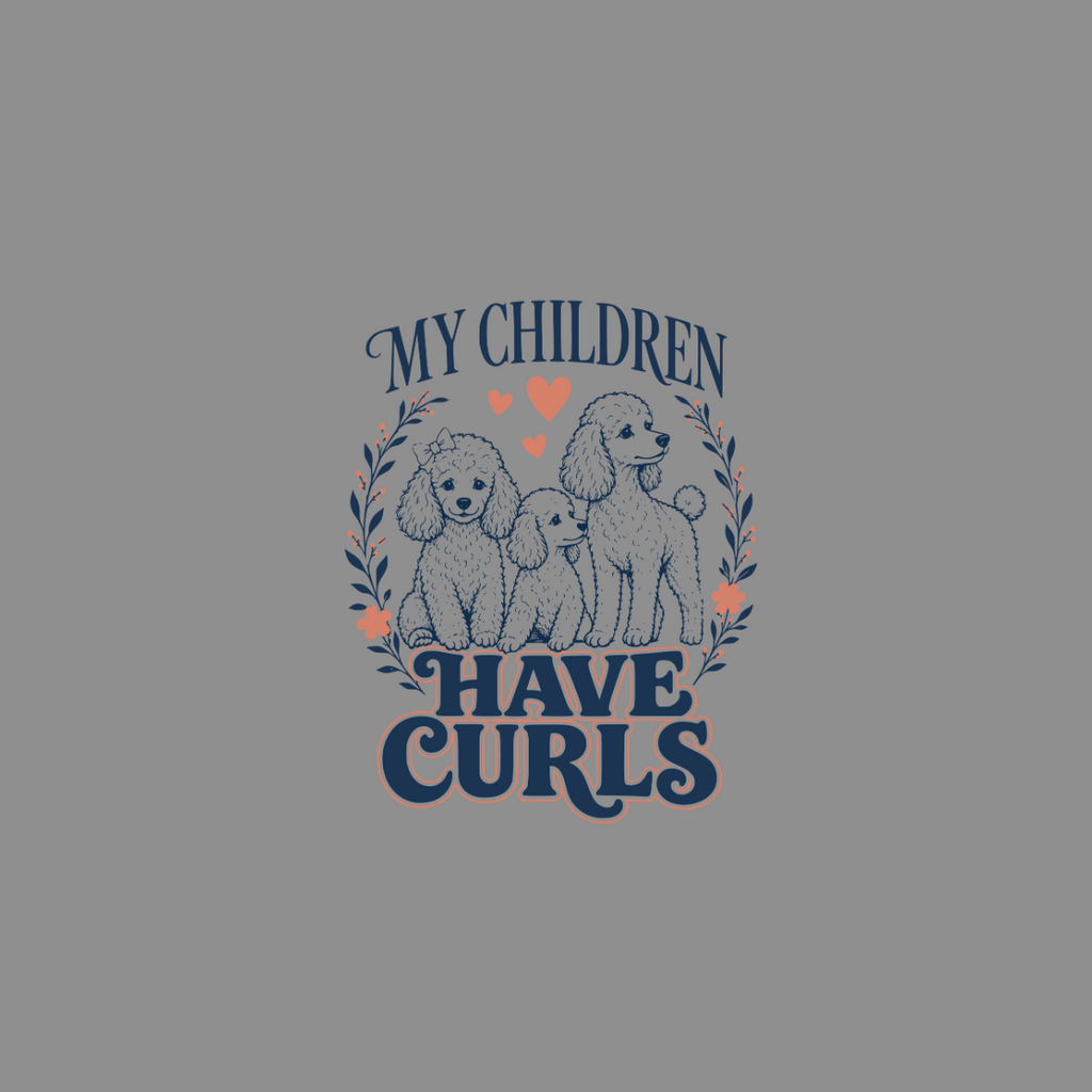 Three poodles with text "My Children Have Curls" surrounded by floral elements.