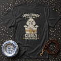 Poodle Pup Curly Packages T-Shirt Poodle T-Shirt | Good Things Come in Curly Packages