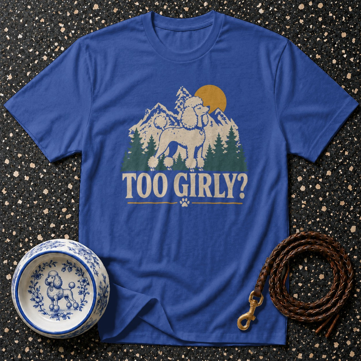 Blue t-shirt with a poodle graphic and "TOO GIRLY?" text.