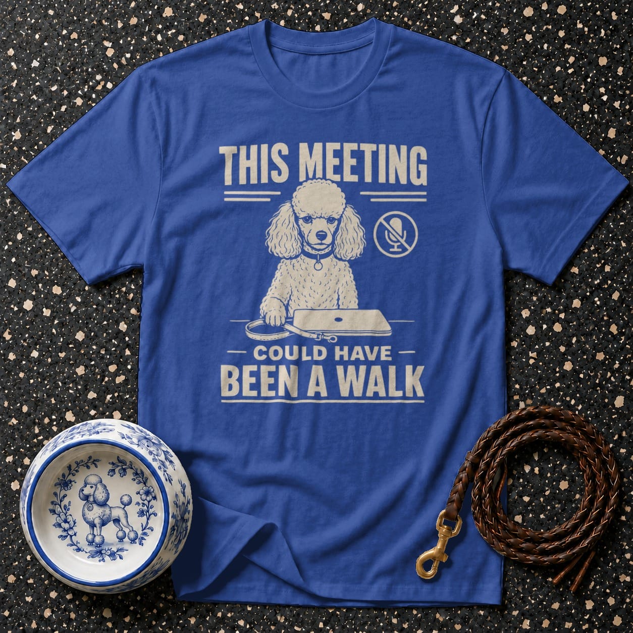 Blue t-shirt with a poodle at a laptop and text "This meeting could have been a walk".