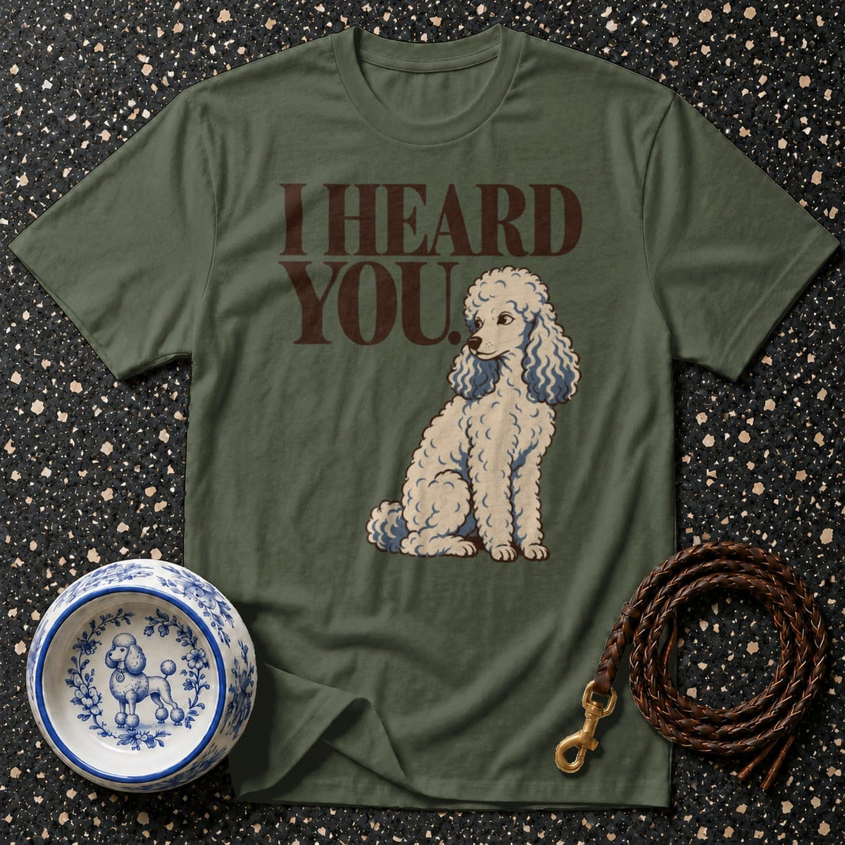T-shirt I Heard You Poodle T-Shirt Poodle I Heard You T-Shirt | Pet Lover Apparel