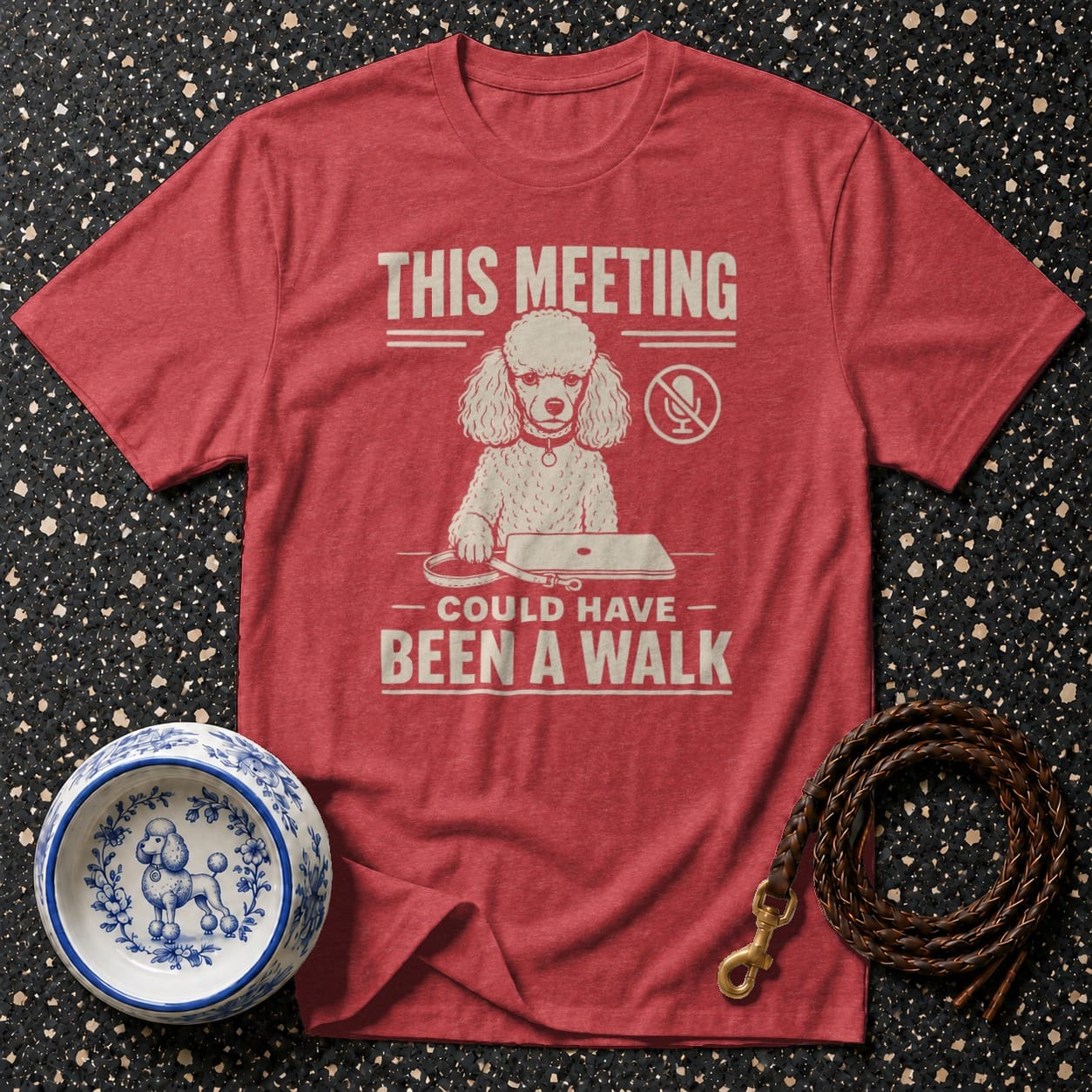 Red t-shirt with a poodle graphic and text "THIS MEETING COULD HAVE BEEN A WALK."