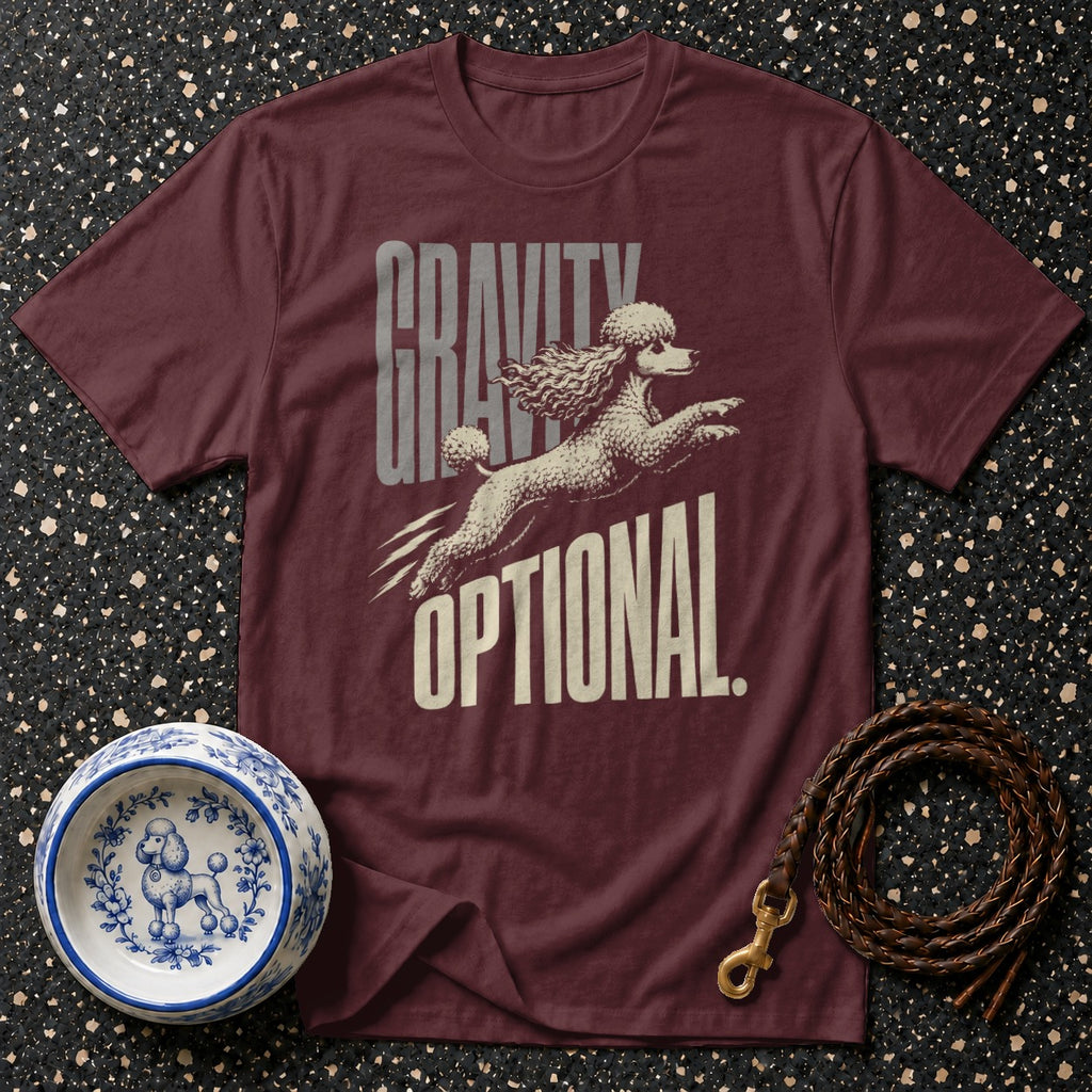 Maroon t-shirt with a poodle jumping with "GRAVITY OPTIONAL" text.