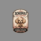 Poodle with bow says "Your schedule has changed. Cuddle o'clock starts now."