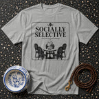 Gray t-shirt with "SOCIALLY SELECTIVE" text and poodle at a table graphic.