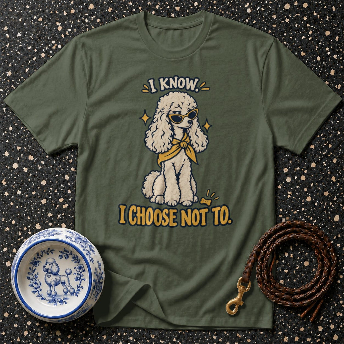 T-shirt Sassy Poodle Attitude T-Shirt I Know I Choose Not To Poodle T-Shirt | Cool Dog Apparel