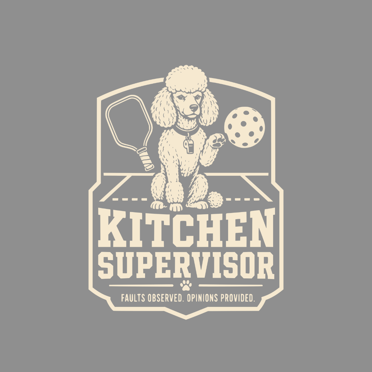 Poodle wearing a whistle, holding a pickleball paddle and ball, with "Kitchen Supervisor" text.