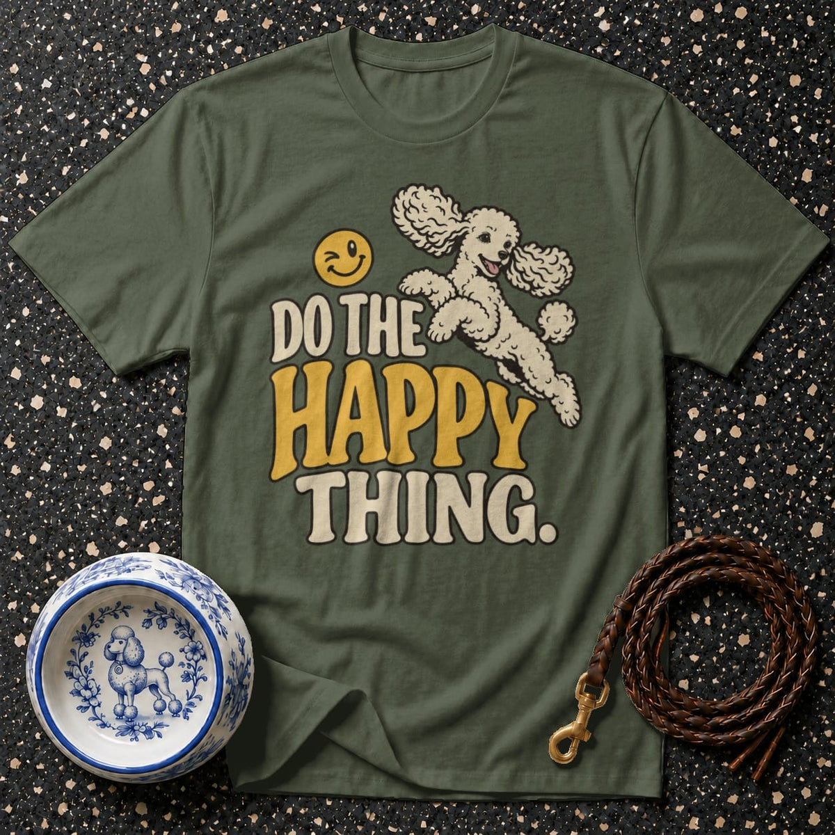 T-shirt Do The Happy Thing Poodle T-Shirt Happy Poodle T-Shirt | Premium Dog Lover Apparel