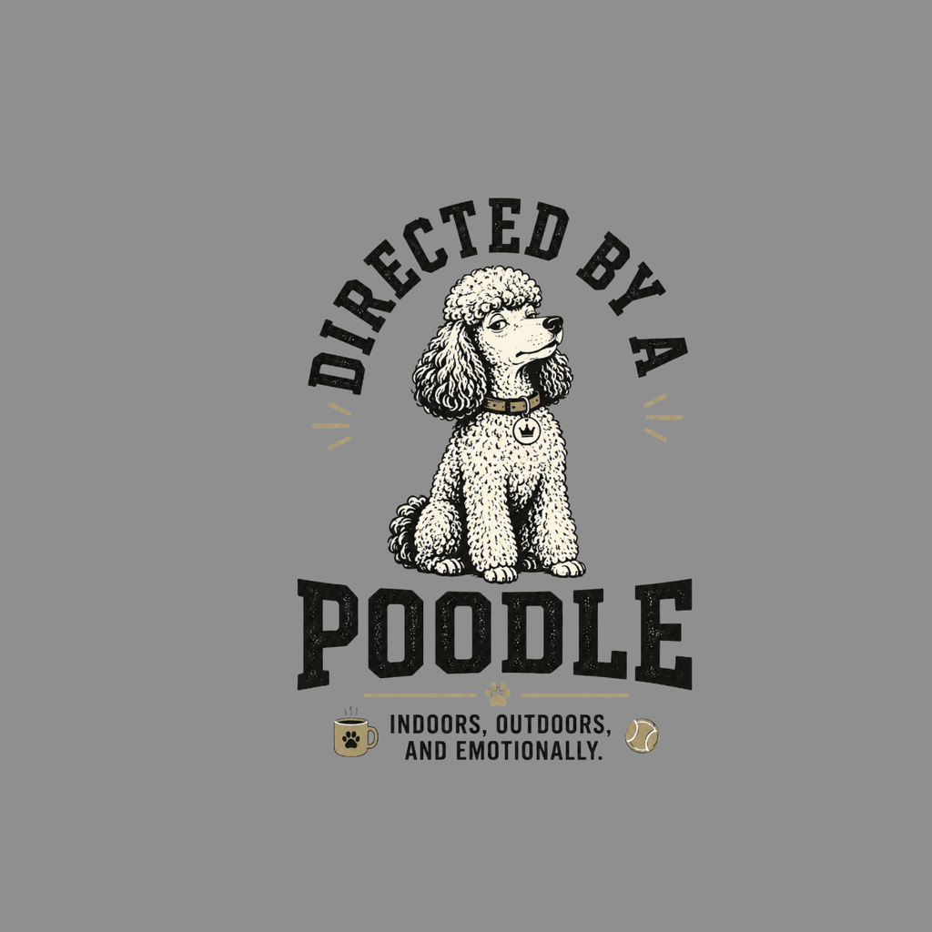 Directed by a poodle indoors, outdoors, and emotionally text with poodle illustration
