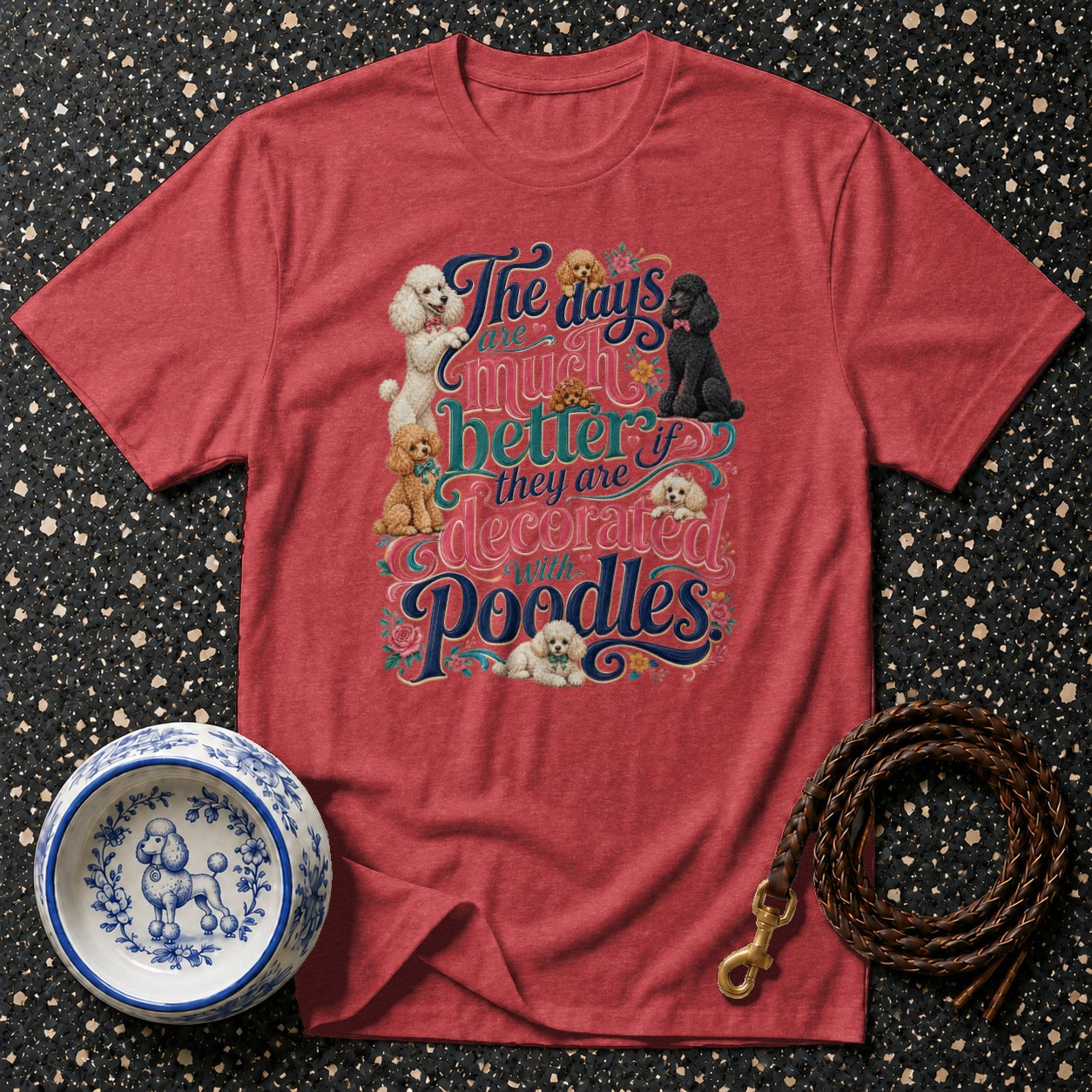 Red t-shirt with "The days are much better if they are decorated with Poodles" text and poodle illustrations.