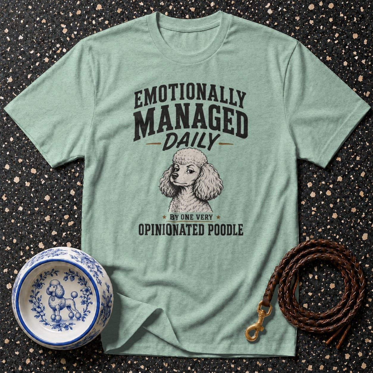 T-shirt with poodle graphic and text "Emotionally Managed Daily By One Very Opinionated Poodle".