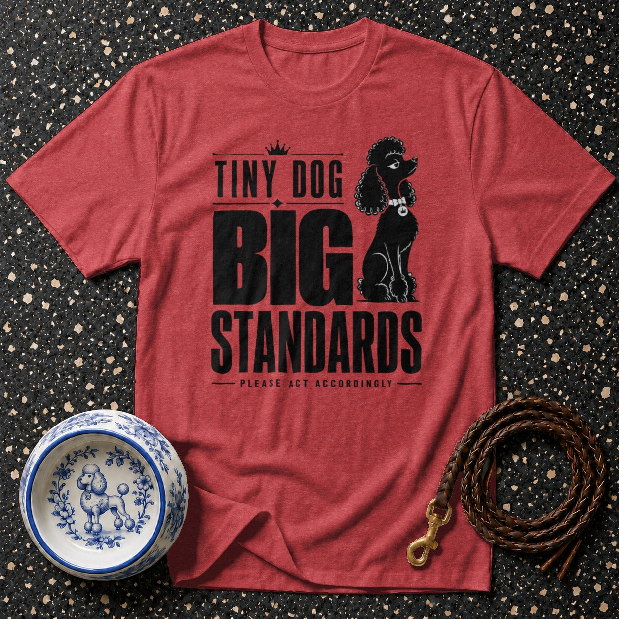 Red heather t-shirt with "Tiny Dog Big Standards" text and a black poodle graphic.