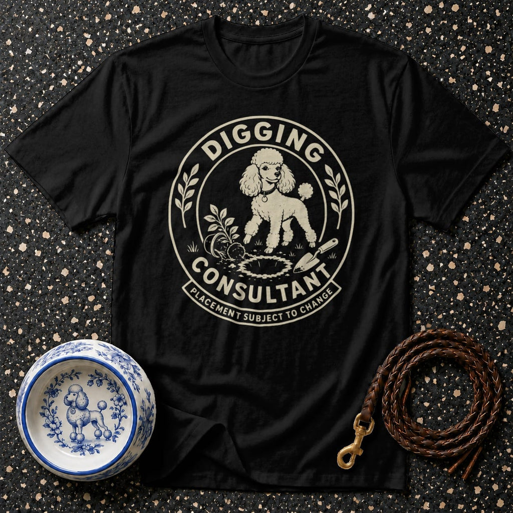 Black t-shirt with "Digging Consultant" graphic featuring a poodle digging.
