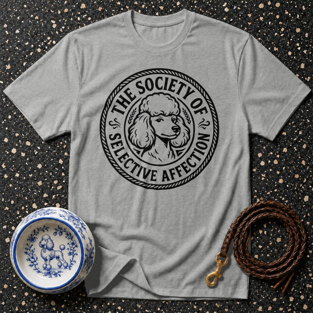 Gray t-shirt with poodle graphic and text "The Society of Selective Affection".