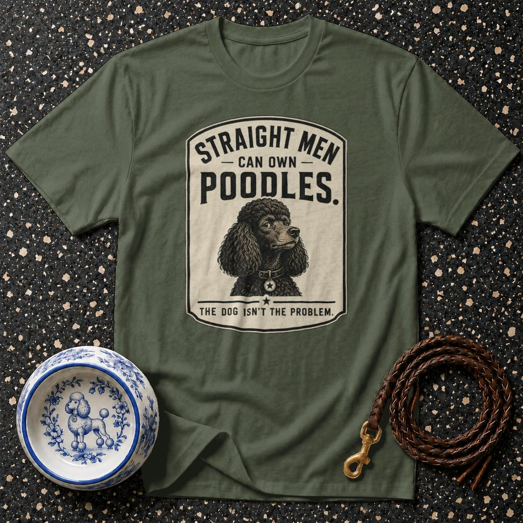 Olive green t-shirt with a poodle graphic and text about men owning poodles.