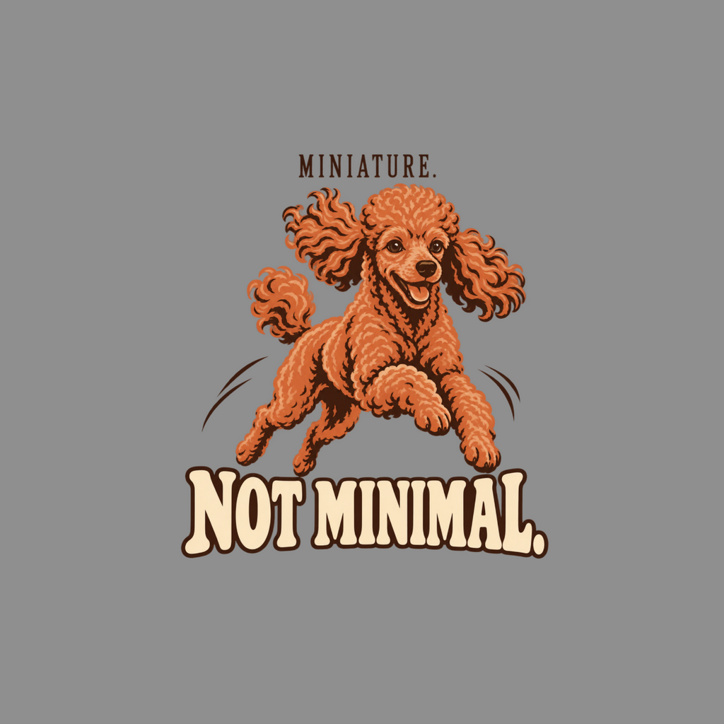 Brown poodle jumping with text "MINIATURE." and "NOT MINIMAL."