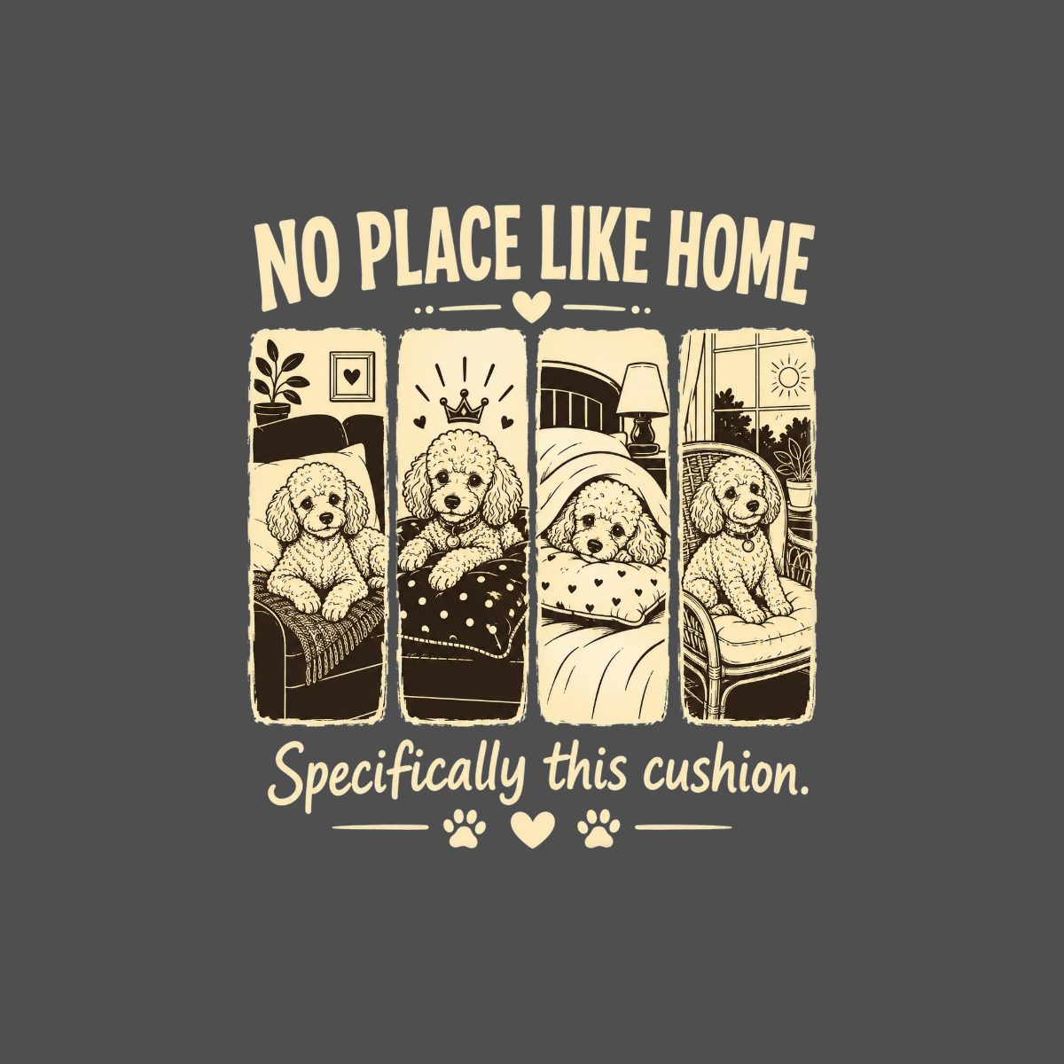 "No place like home," text with four panels of poodles in beds and chairs.