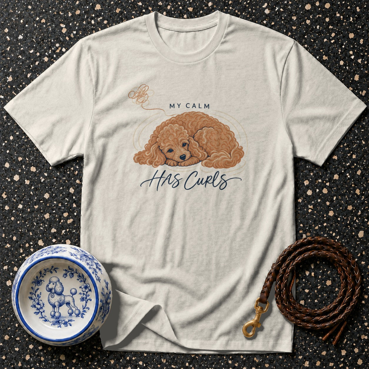 My Calm Has Curls Poodle T-Shirt