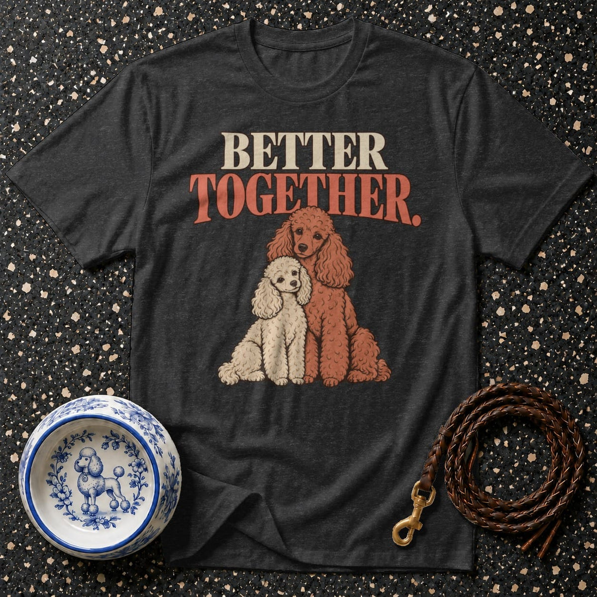 T-shirt Better Together Poodle T-Shirt Better Together Poodle T-Shirt | Premium Dog Apparel