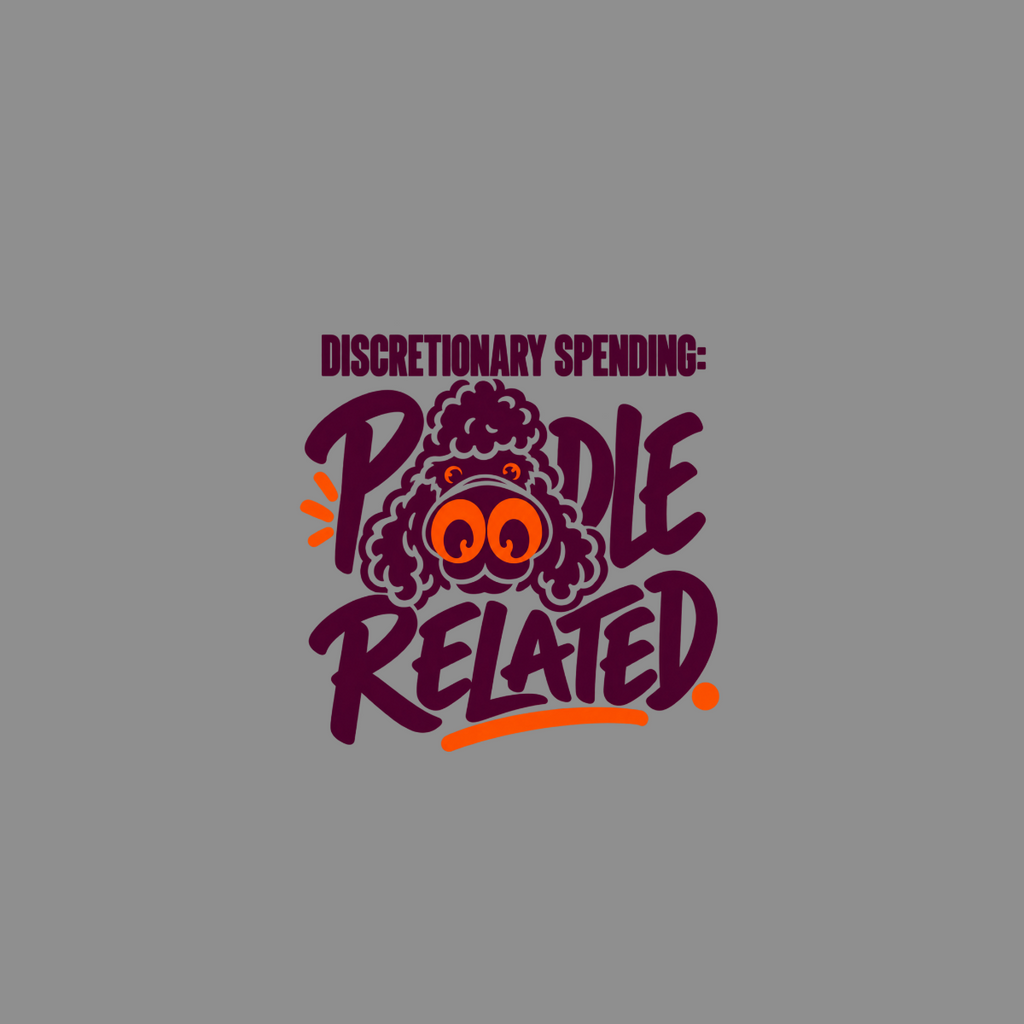 Discretionary Spending: Poodle Related text with a poodle face graphic.