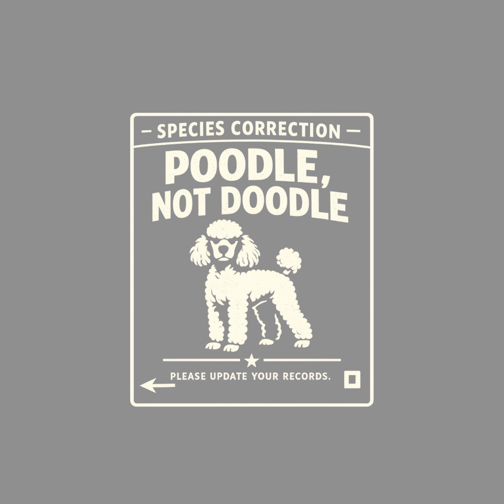 Species correction: Poodle, not Doodle. Please update your records.