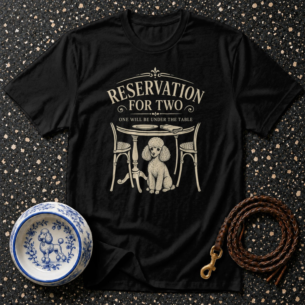 Black t-shirt with "Reservation For Two" text and poodle under a table.