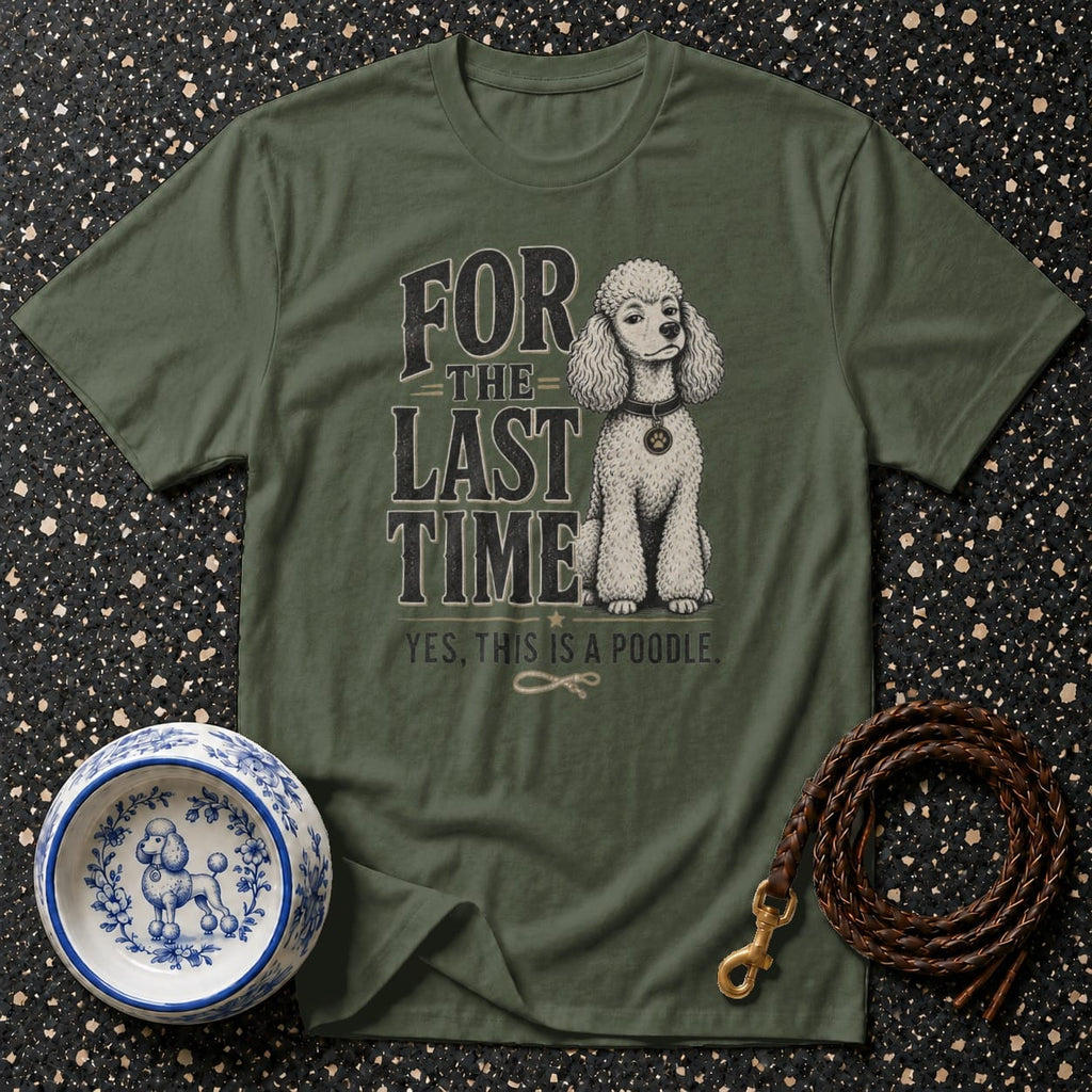 Green t-shirt with "For the Last Time, Yes, This is a Poodle" text and poodle graphic.