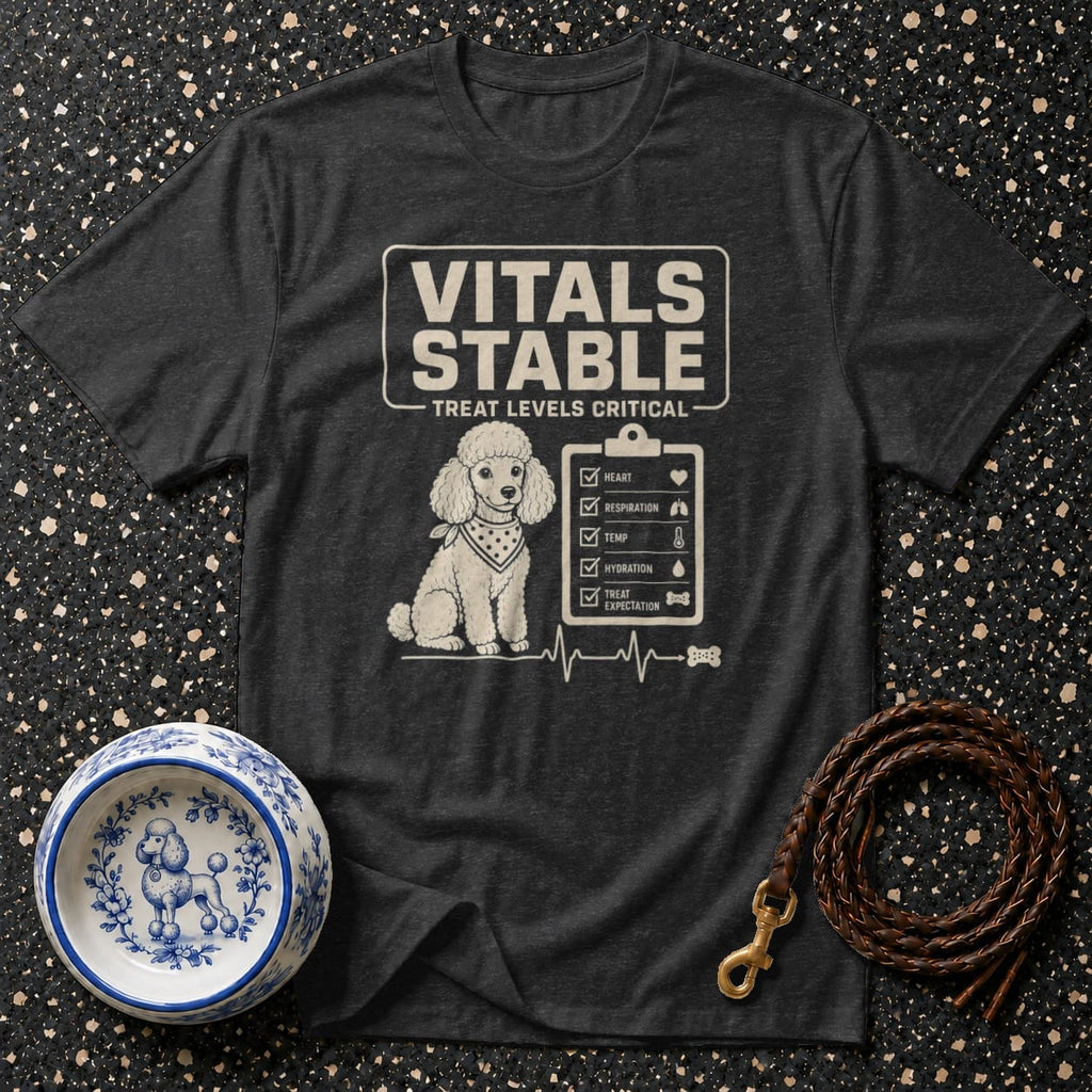 Dark grey t-shirt with poodle graphic and "Vitals Stable Treat Levels Critical" text.
