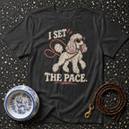 T-shirt I Set The Pace Poodle T-Shirt I Set The Pace Poodle T-Shirt | Premium Dog Apparel