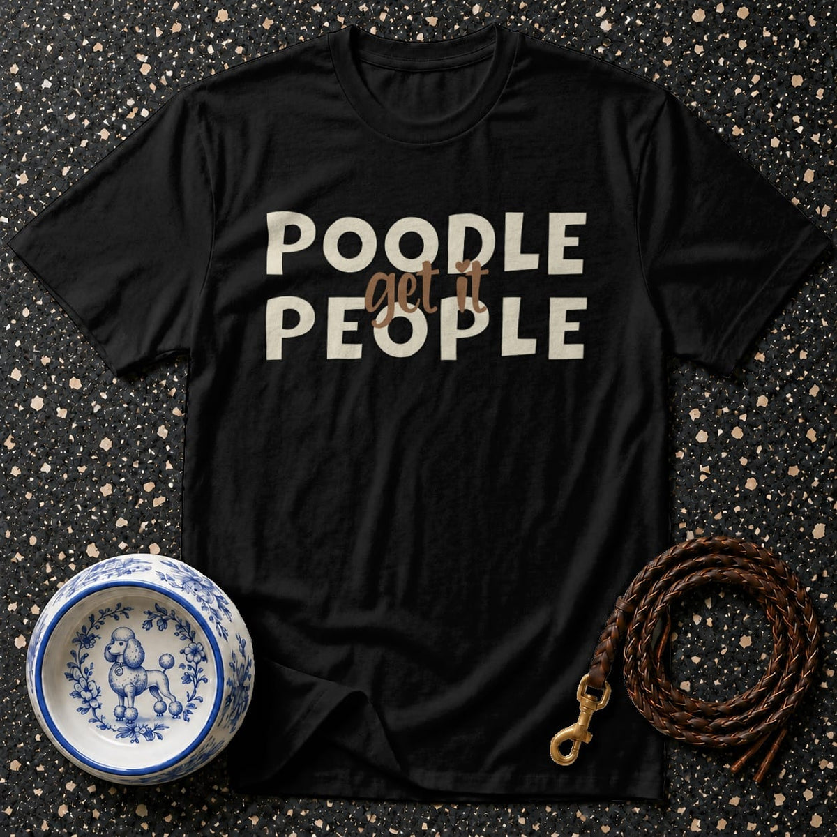 T-shirt Poodle People Get It Graphic T-Shirt Poodle People T-Shirt | Dog Lover Apparel