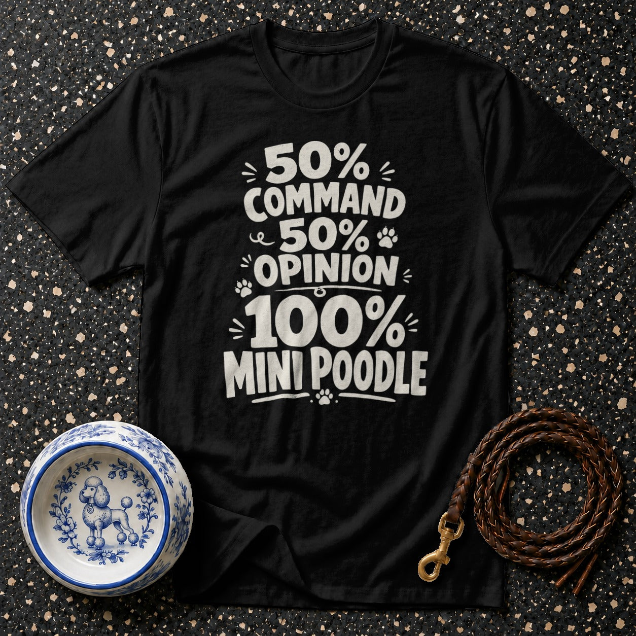 Black t-shirt with "50% Command, 50% Opinion, 100% Mini Poodle" text.