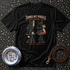 Black t-shirt with "Things My Poodle Knows Before I Do" graphic.