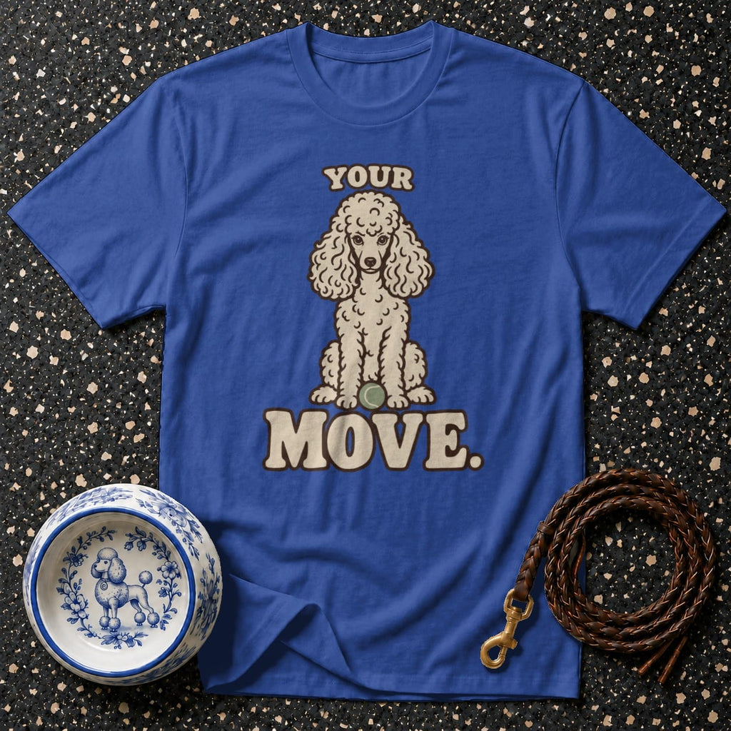 T-shirt Your Move Poodle T-Shirt Poodle "Your Move" T-Shirt | Premium Dog Apparel