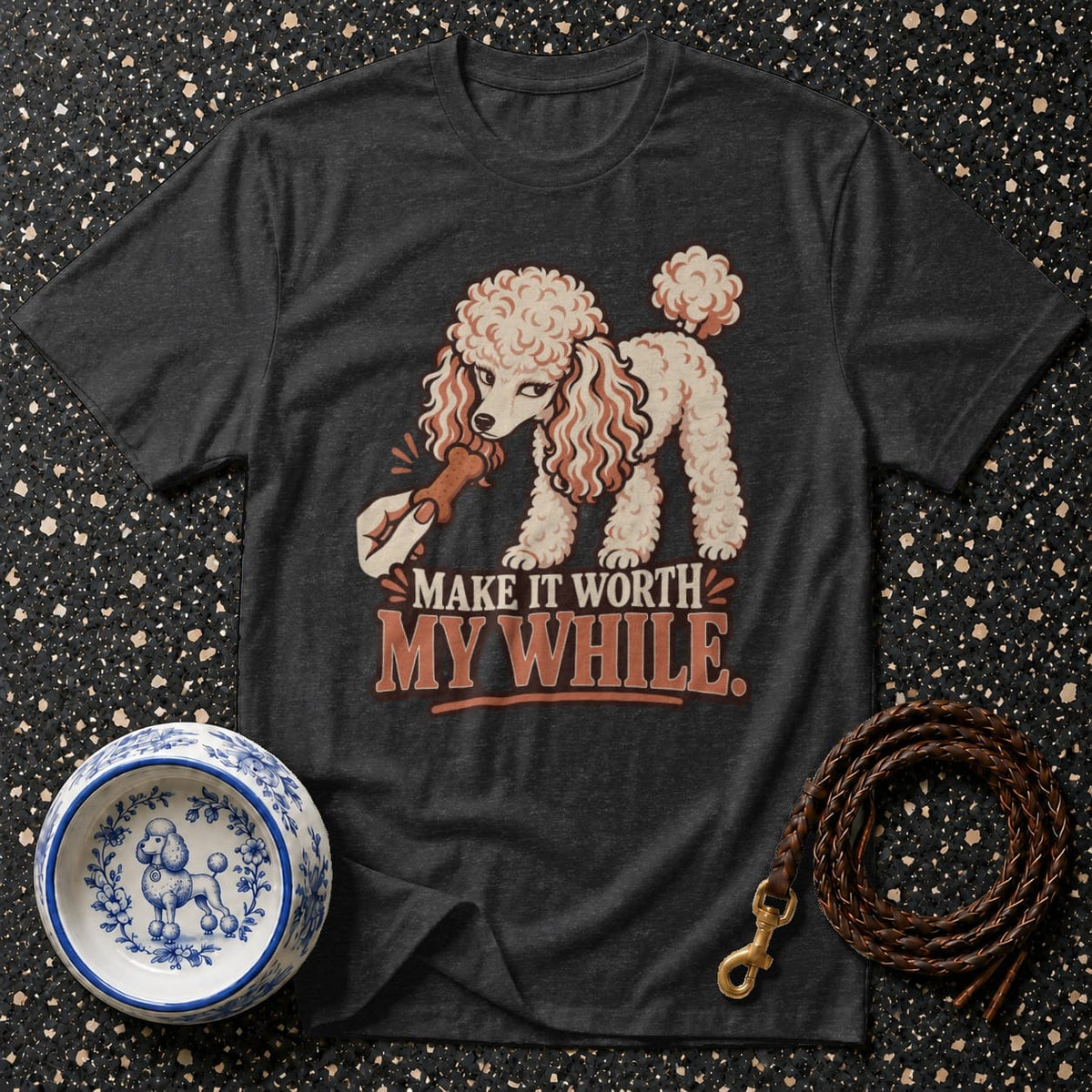 T-shirt Worth My While Poodle T-Shirt Make It Worth My While Poodle T-Shirt | Premium Dog Apparel