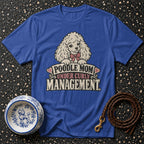T-shirt Poodle Mom Curly Management T-Shirt Poodle Mom Under Curly Management T-Shirt | Premium Dog Appa