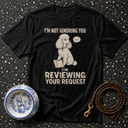 Miniature Poodle Request T-Shirt Funny Poodle T-Shirt | I'm Reviewing Your Request